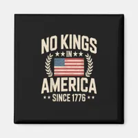 No Kings In America Since 1776 Casual Cool Design Magnet