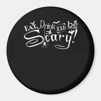 Eat Drink And Be Scary Aesthetic Graphic Trendy Magnet