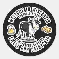 Welcome to Wisconsin, Smell our Dairy Air Classic Round Sticker