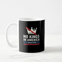 No Kings In America Since 1776 Patriotic Graphic D Coffee Mug