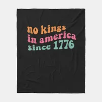 No Kings In America Since 1776 Retro Groovy No Kin Fleece Blanket