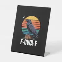 Funny Retro F-Caw-F Bird Crow Crow Bird  Pedestal Sign