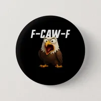 F-Caw-F Funny F-Caw-F Gear Button