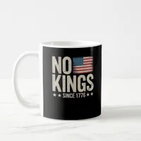 No Kings In America Since 1776 Freedom Spirit Look Coffee Mug