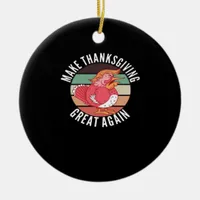 Make Thanksgiving Great Again Trumpkin – Political Ceramic Ornament