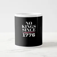No Kings In America Since 1776 #1 Classic Giant Coffee Mug
