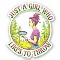Just a Girl Who Likes to Throw | Disc Golf  Sticker