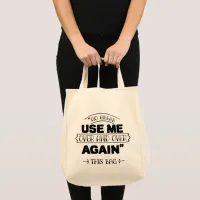 Go Ahead Use Me Tote Bag