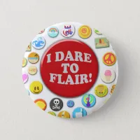 I Dare To Flair Pinback Button