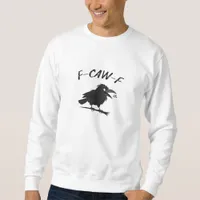 Screaming F-Caw-F Crow Humor Raven Funny Gothic Bi Sweatshirt