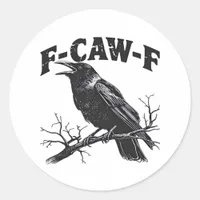 Gothic Crow Humor F-Caw-F Funny Essential Classic Round Sticker