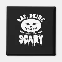 Eat Drink And Be Scary Halloween Retro Classic Magnet