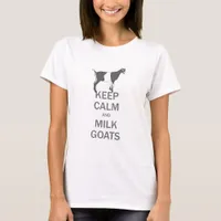 Keep Calm Milk Goats LaMancha Dairy  Goat T-Shirt