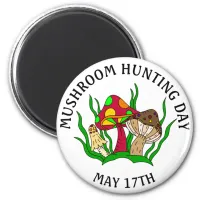 Mushroom Hunting Day May 17 Holiday Magnet