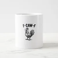 Funny F-Caw-F Chicken Graphic Sarcastic Bird Giant Coffee Mug