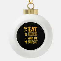 Eat Drink And Be Scary I Halloween Retro Classic Ceramic Ball Christmas Ornament