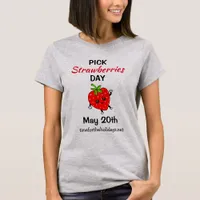 Pick Strawberries Day - May 20th T-Shirt