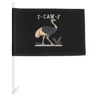 Funny F-Caw-F Ostrich F-Caw-F Rooster Bird Crow Cl Car Flag