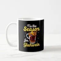 Tis The Season For Gluhwein Spiced Mulled Wine Coffee Mug