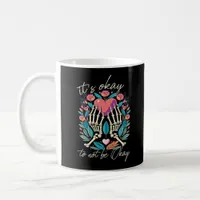 It’s Ok To Not Ok - Skeleton Hands With Heart  Coffee Mug