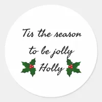 Tis The Season To Be Holly  Classic Round Sticker