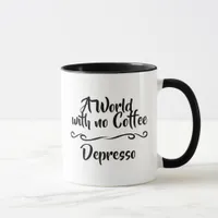 A World with No Coffee, Depresso, Coffee Humor Mug