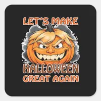 Funny Trumpkin - Let's Make Halloween Great Again  Square Sticker