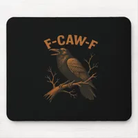 F-Caw-F Crow Funny Crow Lover Humor Bird Classic Mouse Pad
