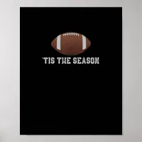 Tis The Season Football Season Funny Poster