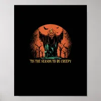 Tis The Season To Be Creepy Pumpkin Poster