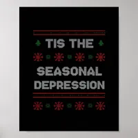 Tis Seasonal Depression Meme Quote Poster