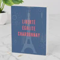 Liberté Égalité Chardonnay Funny Eiffel Tower Wine Wooden Box Sign