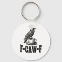 Funny F-Caw-F Crow Coffee Adult Humor  Keychain