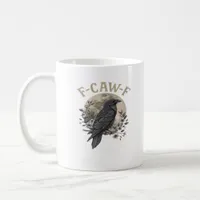 Funny F Caw F Raven Bird Saying Graphic Style Coffee Mug