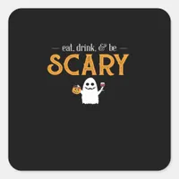 Eat Drink And Be Scary Classic Aesthetic Unique Square Sticker