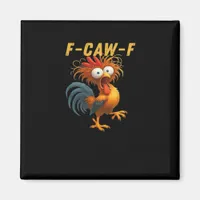 F-Caw-F-Chicken Essential Retro Classic Magnet
