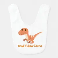 Good-Fellow-Saurus: Friendly Dino Fun Baby Bib