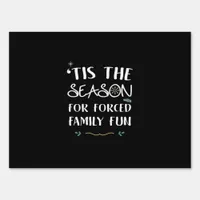 Tis The Season For Forced Essential Minimal Style Sign
