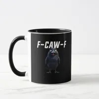 F Caw F Raven Funny Gear Creative Style Mug