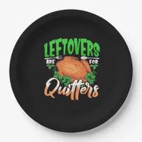 Leftovers Are For Quitters - Thanksgiving Christma Paper Plates