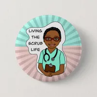 Living the Scrub Life | Nurse, Caregiver, Doctor   Button