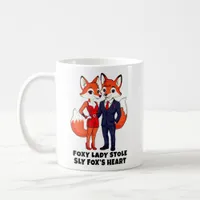 Foxy Lady Stole Sly Fox's Heart Valentine Day Love Coffee Mug