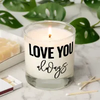 Love You Always Valentine, boyfriend, man gift Scented Candle