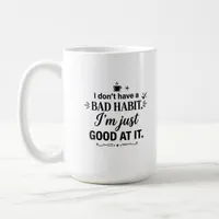 Classic Mug 15 oz Habit Quote Coffee Delight