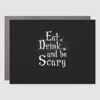 Eat Drink And Be Scary Halloween Car Magnet