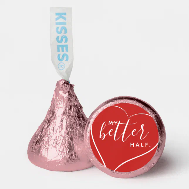 Funny Romantic My Better Half Hearts Hershey®'s Kisses®