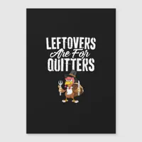 Leftovers Are For Quitters Funny Thanksgiving Turk