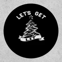 Let's Get Lit This Christmas Funny Humor Quote For Patch