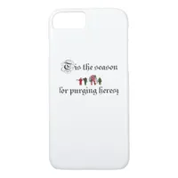 Tis The Season For Purging Heresy iPhone 8/7 Case