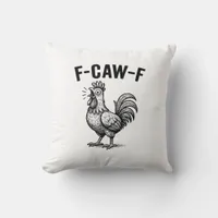 Funny F-Caw-F Chicken Graphic Sarcastic Bird Throw Pillow